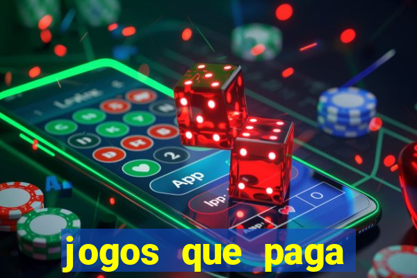 jogos que paga dinheiro de verdade